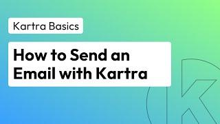 How to Send an Email with Kartra | Kartra Education