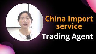 How to Import from China with China Import Agent/Trading Company/Export Agent? #chinasourcingagent