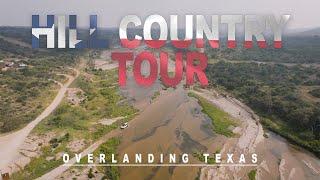 Overlanding Central Texas / THE HILL COUNTRY TOUR