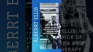 Albert Ellis: The Maverick of Modern Psychotherapy (REBT)