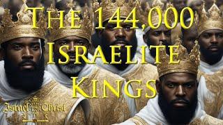 The 144,000 Israelite Kings