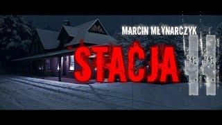 Stacja [Część Ostatnia] - CreepyPasta (PL)