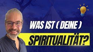 Was ist (deine) Spiritualität?