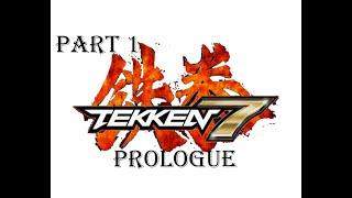 TEKKEN 7: Story Mode Part 1 Walkthrough/No Commentary