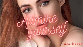 Admire Yourself!