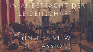 „In Anbetracht der Leidenschaft (In the view of passion)“ - Alexander Pielsticker 