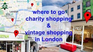 A Charity Shopping & Vintage Thrifting Guide to London