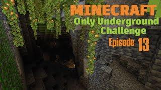 Minecraft - Only Underground Challenge: Episode 13