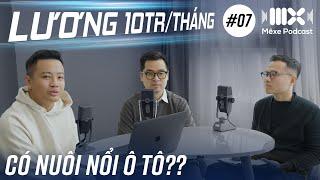 Cách nuôi xe ô tô dành cho dân văn phòng lương 10 triệu/tháng? | Mê Xe Podcast #7