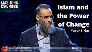 Islam and the Power of Change - Yaser Birjas - MASCON2019