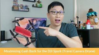 Smart Shopping: Max Cash Back for the DJI Spark (Travel Drone)