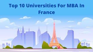 Top 10 Universities For MBA in France