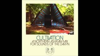 Cultivation - A Northern Ashram Mix for Sounds Of The Dawn