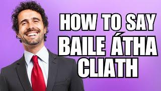 How To Pronounce Baile átha cliath (Correctly)