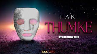 HAKI - Thumke feat. M.Shariq (Prod. by ZKL Productions) [Official Lyrical Video]