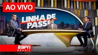  LINHA DE PASSE AO VIVO | ESPN BRASIL AO VIVO