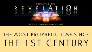 Unraveling Revelation: The Most Prophetic Time Since the 1st Century