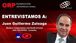 FIORP | Entrevista a Juan Guillermo Zuloaga Workers Compensation & Health Director AXA COLPATRIA