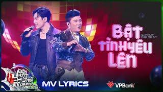 [MV Lyrics] Bật Tình Yêu Lên - Quang Linh x Phạm Anh Duy | Our Song Việt Nam