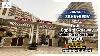 #TasheeCapitalGateway | 3BHK+SERV FLAT IN SEC 111 | Dwarka Expressway | Gurugram | Call 9810559610