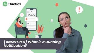 [ANSWERED] What is a Dunning Notification