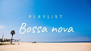 [Playlist] Romantic Bossa Nova Songs for Breezy Summer Holidays ️