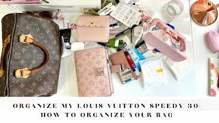 How to organize your bag without a bag organizer | Organize my Louis Vuitton Speedy 30