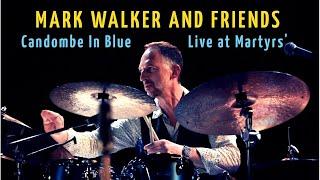 Mark Walker Candombe In Blue LIVE at Martyrs'