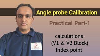 Practical Part-1 UT Angle probe calibration ll IIW V2 & V1 block, Index point calculation theory