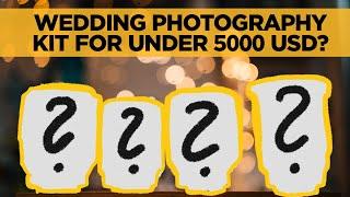 Building the Best Wedding Photography Setup for Under $5,000