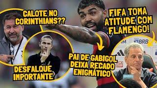 DESFALQUE IMPORTANTE NO FLAMENGO! PAI DE GABI DEIXA RECADO! FIFA TOMA ATITUDE C FLA! CALOTE DO COR?