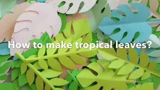 How to make tropical leaves? DIY jungle paper leaves.Easy tropical wall decor.