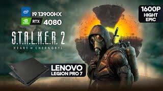 S.T.A.L.K.E.R. 2 - 13900HX + RTX 4080 | LENOVO LEGION PRO 7