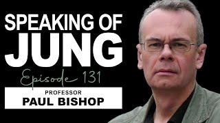 Paul Bishop, Ph.D. | Jung, Goethe, & Plato | Speaking of Jung #131