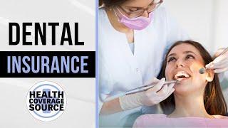 Dental Insurance from Health Coverage Source