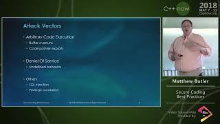 C++Now 2018: Matthew Butler “Secure Coding Best Practices”