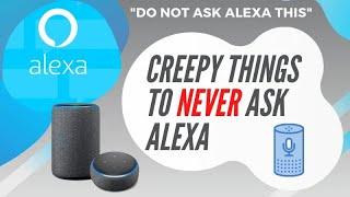 137+ Creepy things to Never Ask Alexa (this is scary)