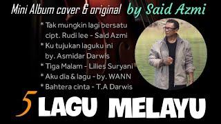 Mini Album Melayu // original song & cover by - Said Azmi (official video music)