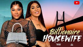 BILLIONAIRE HOUSEWIFE (Full Movie) DESTINY ETIKO, IFY EZEH - Latest Nigerian Nollywood Movie 2023