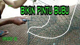 Tutorial cara bikin bubu perangkap ikan part 3 // bikin pintu bubu