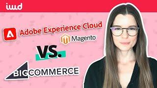 Adobe Commerce powered by Magento vs BigCommerce - Which eCommerce platform is right for you?