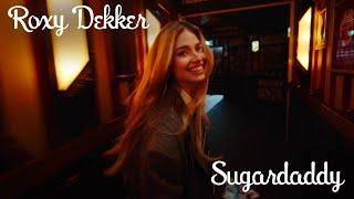 Roxy Dekker - Sugardaddy (Official Video)