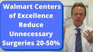 Walmart Reports Healthcare Center-of-Excellence Results: Unnecessary Surgery Down 20-50%