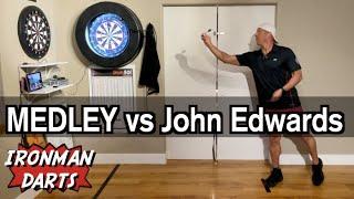 Medley vs (Pro Darts Player) John Edwards on Ironman Darts