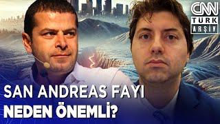 San Andreas Fayı ve Türkiye'deki Fay Hatları Arasındaki Benzerlik Ne? İŞTE DÜNYANIN DEPREM GERÇEĞİ!