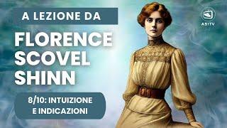 Intuizione e Indicazioni: La Guida Divina | Lezione 8 | A Lezione da Florence Scovel Shinn