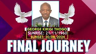 Funeral Service Celebrating A Life Well Lived of George Kirigi Thogo  ||  21/11/1960 ~ 30/08/2024