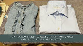 How To Iron Shirts: A Perfect Finish on Formal and Frilly Shirts (Step-by-Step)