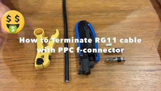 24，How to terminate RG11 coaxial cable with PPC f-connector ｜如何制作RG11 同轴PPC连接头