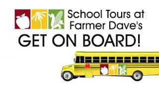 School Tours at Farmer Dave's!